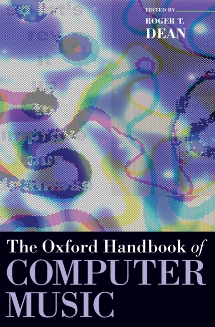 The Oxford Handbook of Computer Music, Hardback Book