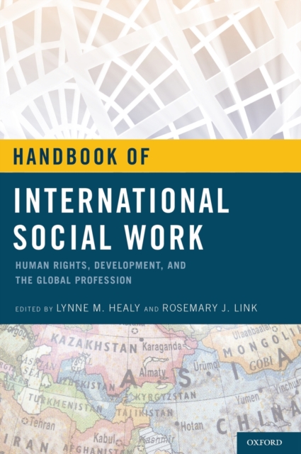 Handbook of International Social Work : Human Rights, Development, and the Global Profession, Hardback Book