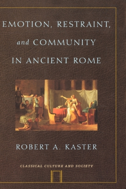 Emotion, Restraint and Community in Ancient Rome, Paperback / softback Book
