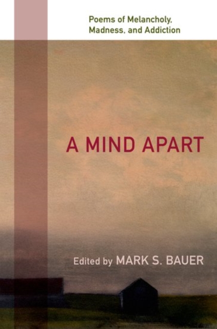 A Mind Apart : Poems of Melancholy, Madness, and Addiction, Paperback / softback Book