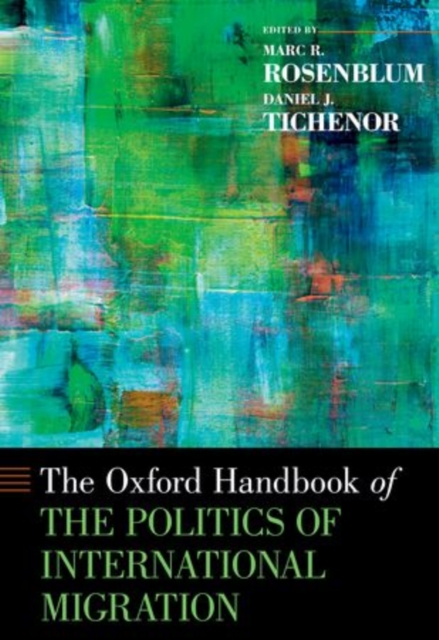 The Oxford Handbook of the Politics of International Migration, Hardback Book