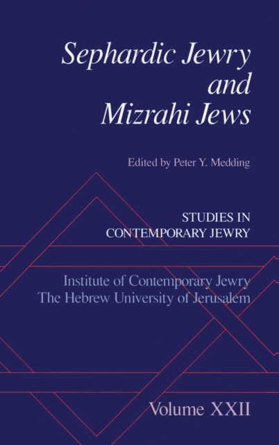 Sephardic Jewry and Mizrahi Jews : Studies in Contemporary Jewry XXII, Hardback Book