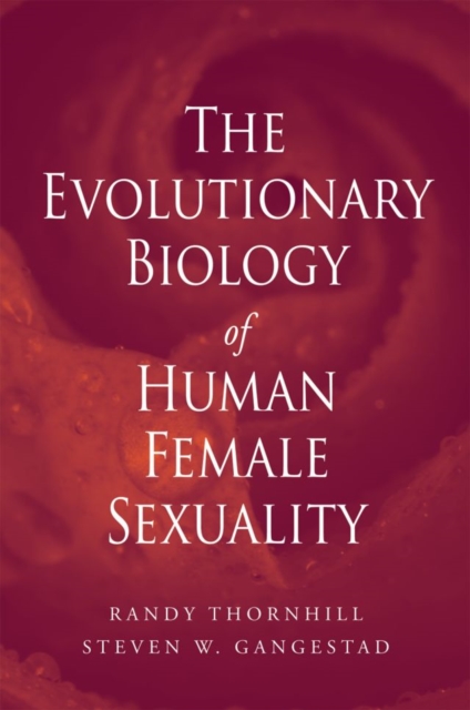 The Evolutionary Biology of Human Female Sexuality, Paperback / softback Book