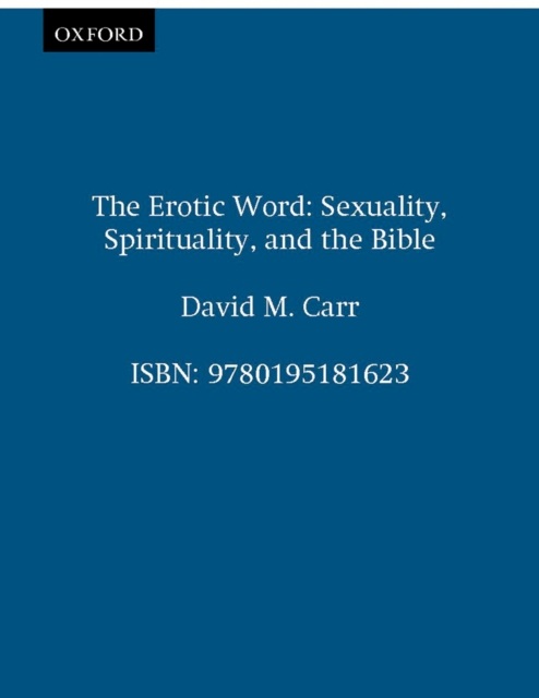 The Erotic Word : Sexuality, Spirituality, and the Bible, PDF eBook