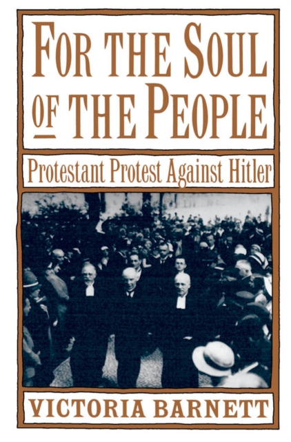 For the Soul of the People : Protestant Protest Against Hitler, PDF eBook