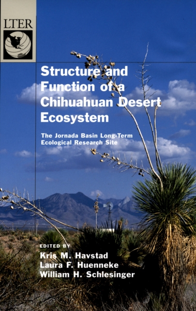 Structure and Function of a Chihuahuan Desert Ecosystem : The Jornada Basin Long-Term Ecological Research Site, PDF eBook