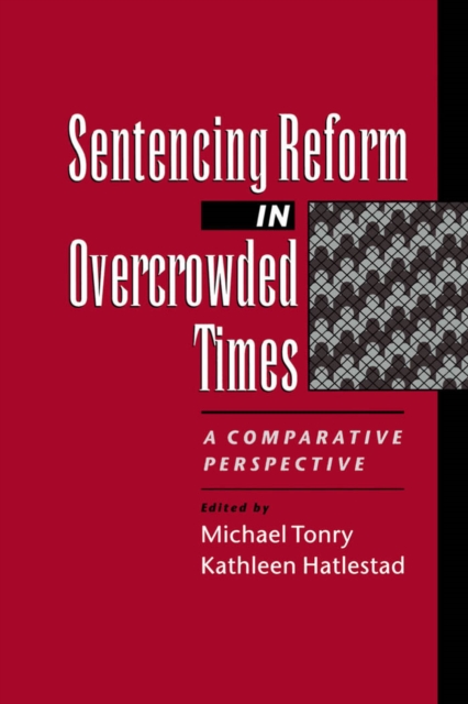 Sentencing Reform in Overcrowded Times : A Comparative Perspective, PDF eBook