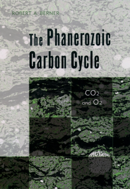 The Phanerozoic Carbon Cycle : CO[2 and O[2, PDF eBook