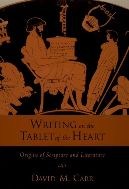 Writing on the Tablet of the Heart : Origins of Scripture and Literature, PDF eBook