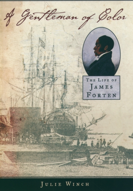 A Gentleman of Color : The Life of James Forten, PDF eBook