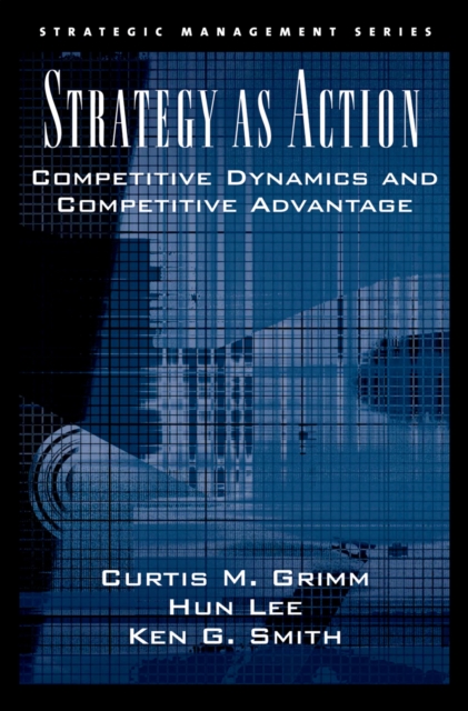 Strategy As Action : Competitive Dynamics and Competitive Advantage, PDF eBook