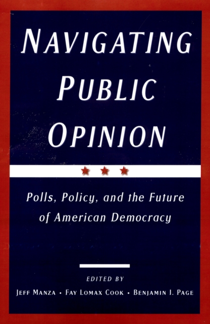 Navigating Public Opinion : Polls, Policy, and the Future of American Democracy, PDF eBook