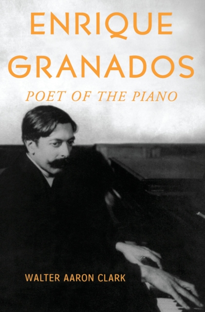 Enrique Granados : Poet of the Piano, PDF eBook