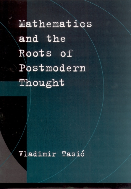 Mathematics and the Roots of Postmodern Thought, PDF eBook