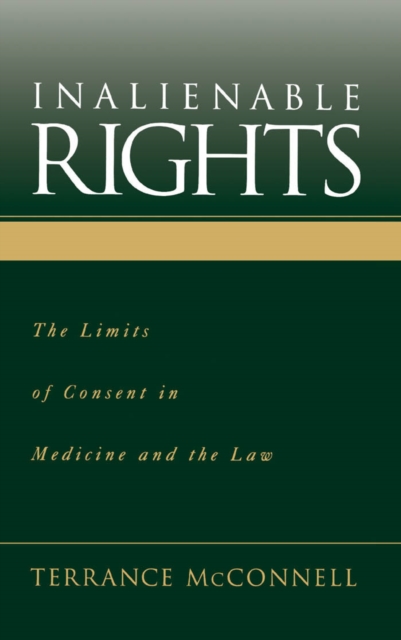 Inalienable Rights : The Limits of Consent in Medicine and the Law, PDF eBook