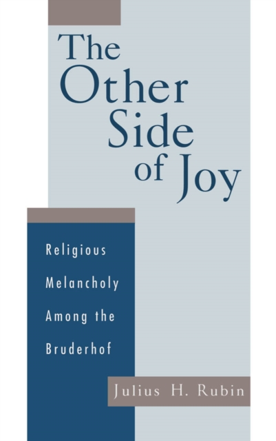 The Other Side of Joy : Religious Melancholy among the Bruderhof, PDF eBook