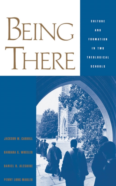 Being There : Culture and Formation in Two Theological Schools, PDF eBook