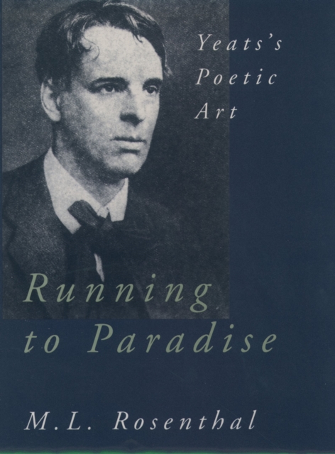 Running to Paradise : Yeats's Poetic Art, PDF eBook