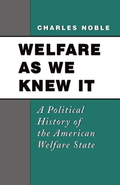 Welfare As We Knew It : A Political History of the American Welfare State, PDF eBook