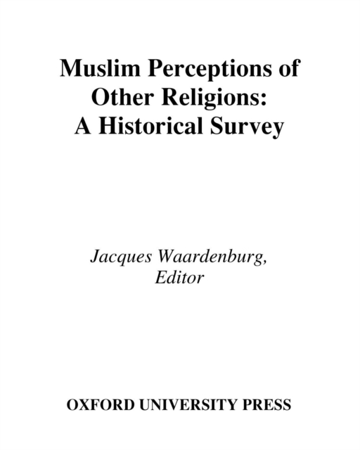 Muslim Perceptions of Other Religions : A Historical Survey, PDF eBook