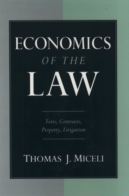 Economics of the Law : Torts, Contracts, Property and Litigation, PDF eBook