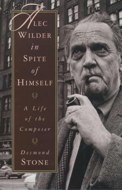 Alec Wilder in Spite of Himself : A Life of the Composer, PDF eBook