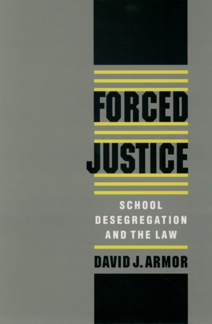 Forced Justice : School Desegregation and the Law, PDF eBook