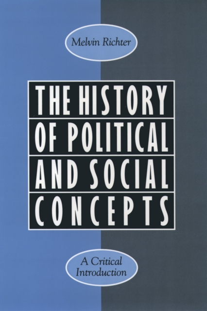 The History of Political and Social Concepts : A Critical Introduction, PDF eBook