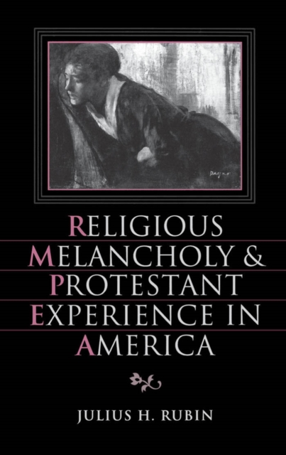 Religious Melancholy and Protestant Experience in America, PDF eBook