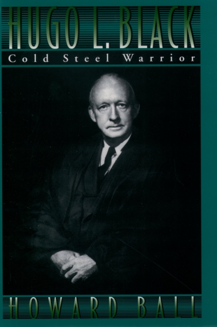 Hugo L. Black : Cold Steel Warrior, PDF eBook
