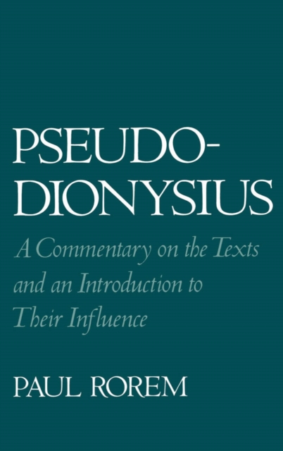 Pseudo-Dionysius : A Commentary on the Texts and an Introduction to Their Influence, PDF eBook