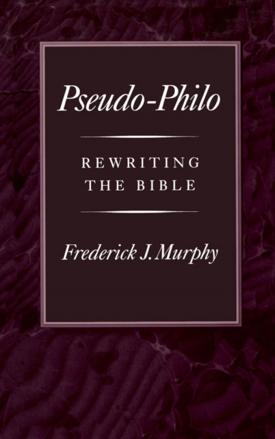 Pseudo-Philo : Rewriting the Bible, PDF eBook