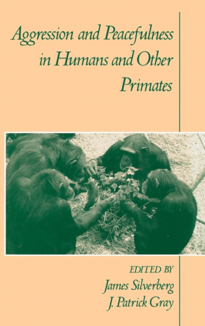 Aggression and Peacefulness in Humans and Other Primates, PDF eBook