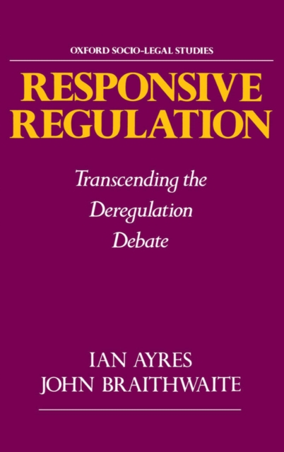 Responsive Regulation : Transcending the Deregulation Debate, PDF eBook