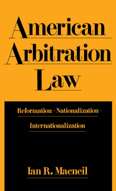 American Arbitration Law : Reformation--Nationalization--Internationalization, PDF eBook