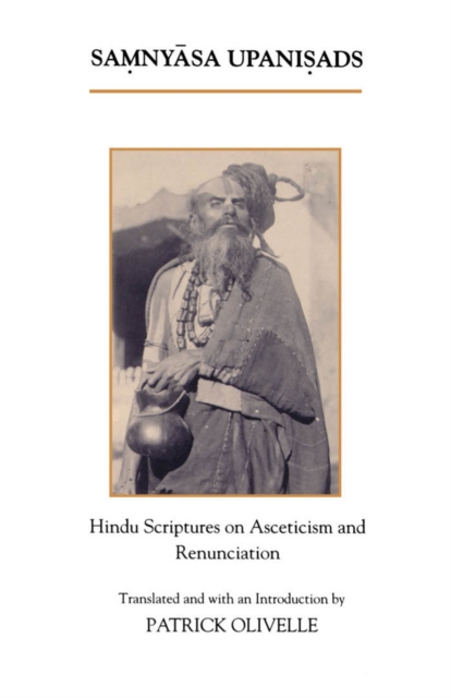 The Samnyasa Upanisads : Hindu Scriptures on Asceticism and Renunciation, PDF eBook