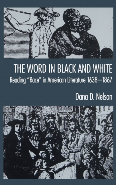 The Word in Black and White : Reading "Race" in American Literature, 1638-1867, PDF eBook