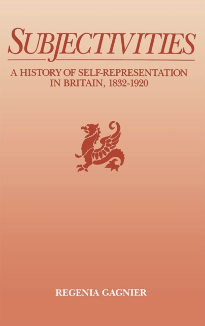 Subjectivities : A History of Self-Representation in Britain, 1832-1920, PDF eBook