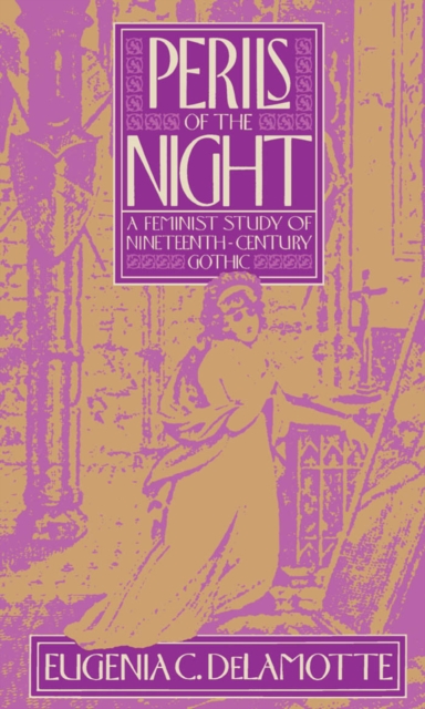 Perils of the Night : A Feminist Study of Nineteenth-Century Gothic, PDF eBook