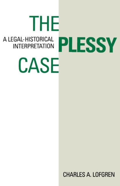 The Plessy Case : A Legal-Historical Interpretation, PDF eBook