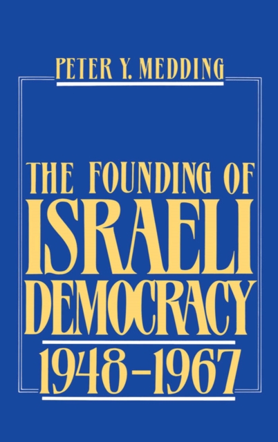 The Founding of Israeli Democracy, 1948-1967, PDF eBook