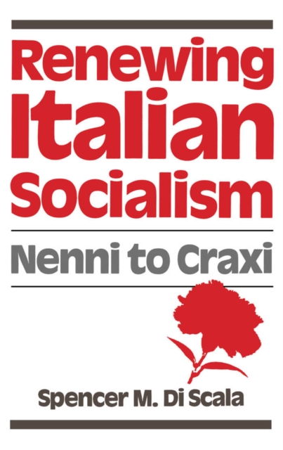 Renewing Italian Socialism : Nenni to Craxi, PDF eBook