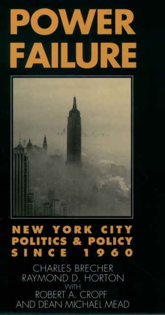 Power Failure : New York City Politics and Policy since 1960, PDF eBook