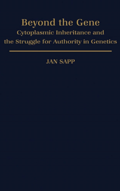 Beyond the Gene : Cytoplasmic Inheritance and the Struggle for Authority in Genetics, PDF eBook