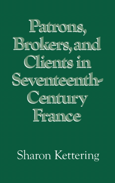Patrons, Brokers, and Clients in Seventeenth-Century France, PDF eBook