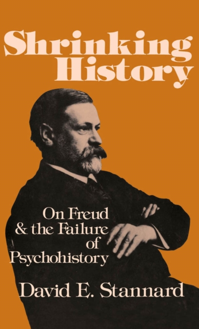 Shrinking History : On Freud and the Failure of Psychohistory, PDF eBook