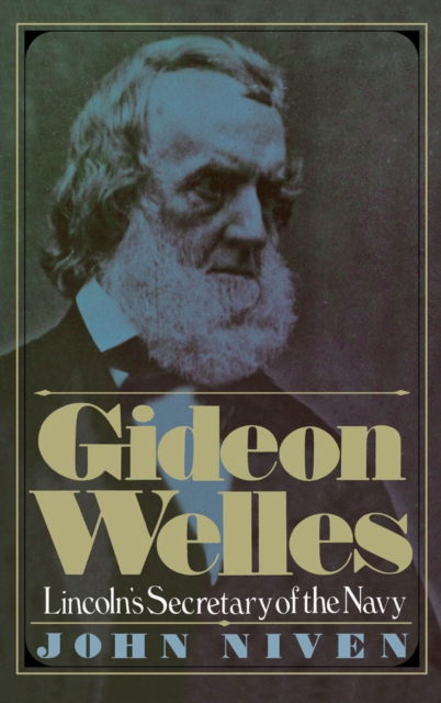 Gideon Welles : Lincoln's Secretary of the Navy, PDF eBook