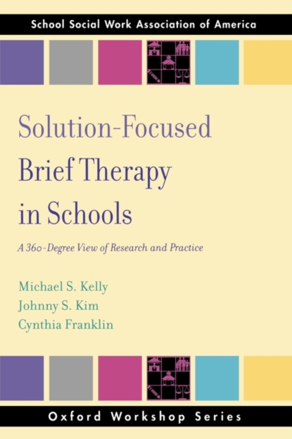 Solution-Focused Brief Therapy in Schools : A 360-Degree View of Research and Practice, Paperback / softback Book