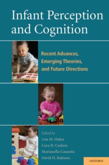 Infant Perception and Cognition : Recent Advances, Emerging Theories, and Future Directions, Hardback Book