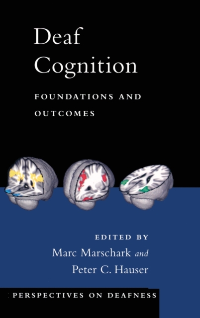 Deaf Cognition : Foundations and Outcomes, Hardback Book